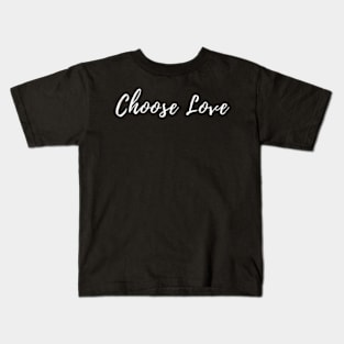 Choose Love Kids T-Shirt